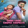 About Chori Chori Chupke Chupkete Song